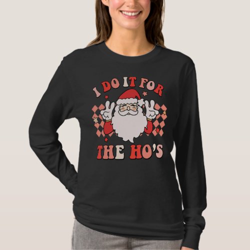 I Do It For The Hos Santa Groovy Retro Christmas  T_Shirt