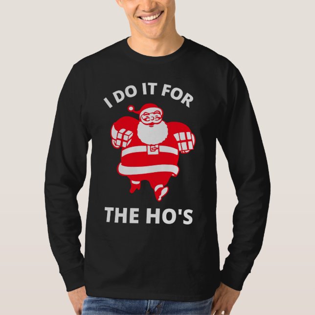 I Do It for the Hos T-Shirt (Front)