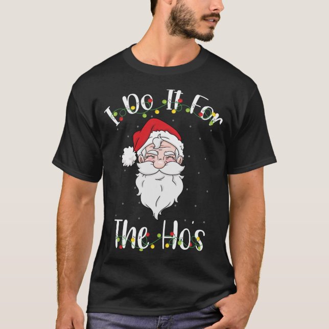 I Do It For The Ho's T-Shirt (Front)