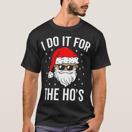 i do it for the hos T_Shirt