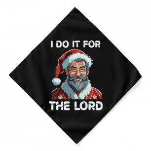 I Do It For The Lord Christian Christmas Gift Bandana