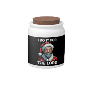 I Do It For The Lord Christian Christmas Gift Candy Jar