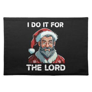 I Do It For The Lord Christian Christmas Gift Cloth Placemat