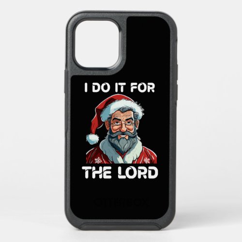 I Do It For The Lord Christian Christmas Gift OtterBox Symmetry iPhone 12 Pro Case