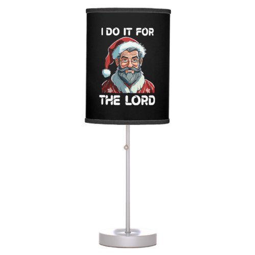 I Do It For The Lord Christian Christmas Gift Table Lamp