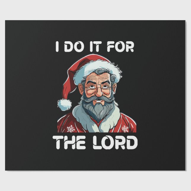I Do It For The Lord Christian Christmas Gift Wrapping Paper (Flat)