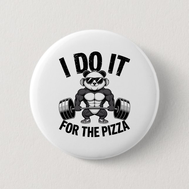 I Do It For The Pizza Barbell Bodybuilders Bodybui Button (Front)