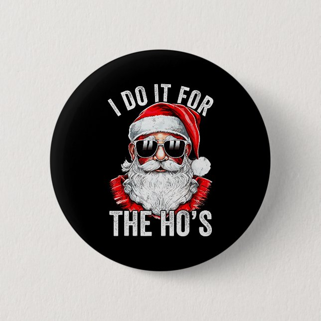 I Do It For The Santa Ugly Christmas Sweater  Button (Front)
