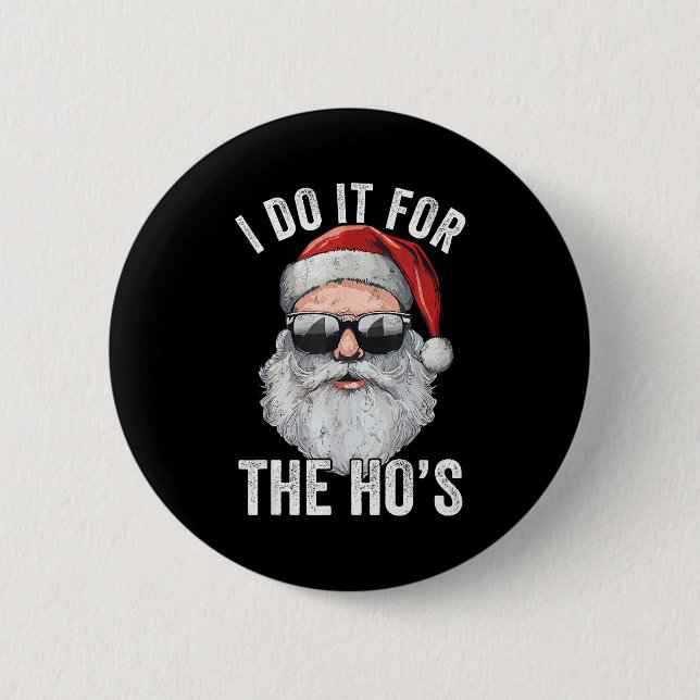 I Do It For The Santa Ugly Christmas Sweater  Button (Front)
