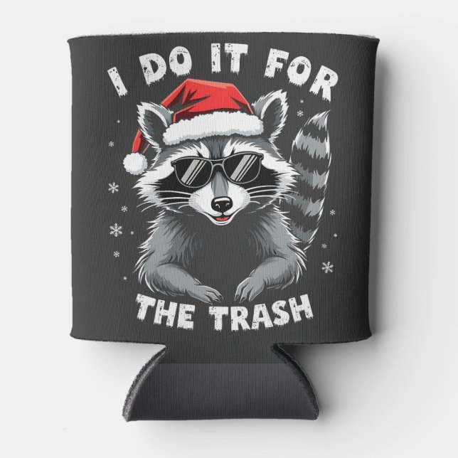 I Do It for the Trash Funny Christmas Raccoon  Can Cooler (Front)