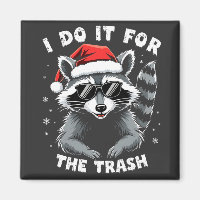 I Do It for the Trash Funny Christmas Raccoon 