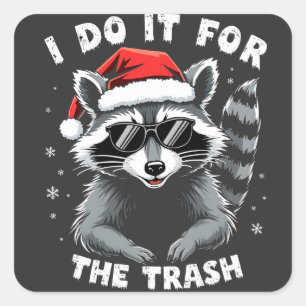 I Do It for the Trash Funny Christmas Raccoon Square Sticker