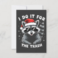 I Do It for the Trash Funny Christmas Raccoon
