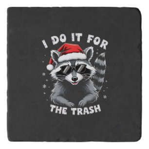I Do It for the Trash Funny Christmas Raccoon  Trivet
