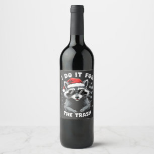 I Do It for the Trash Funny Christmas Raccoon Wine Label