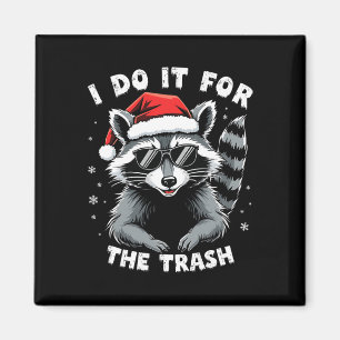 I Do It For The Trash Funny Raccoon Christmas Sant Magnet