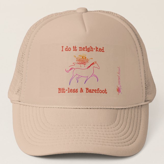 I do it neigh-ked! Bit-less and Barefoot Trucker Hat (Front)