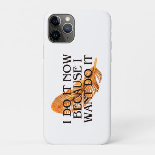  I Do It Now Becase I want to motivation gold / iPhone 11 Pro Case