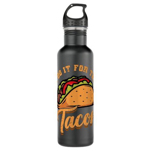 I Do It The Tacos Weight Lifting Cinco De Mayo  Stainless Steel Water Bottle