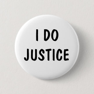 I Do Justice Button