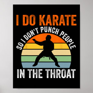 I Do Karate So I Don't Punch People Martial Arts Poster