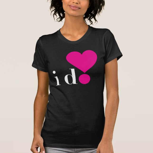 I Do! Ladies Dark Basic T-shirt (Front)