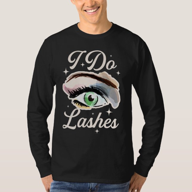 I Do Lashes T-Shirt (Front)