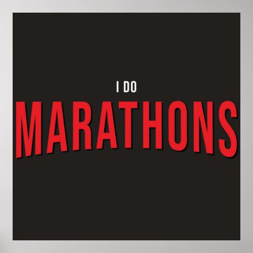 I Do Marathons V1  Funny Binge Watching Poster