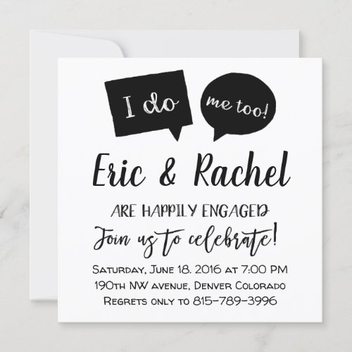 I do me too Engagement party invitation