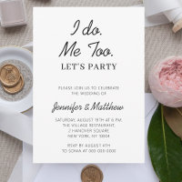 I Do Me Too Lets Party Elopement Wedding Party