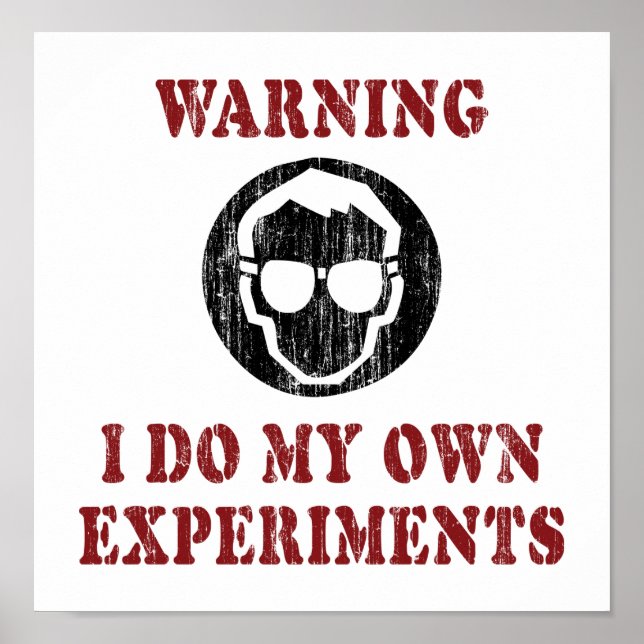 I Do My Own Experiments - Cool Scientist Grunge Poster (Front)