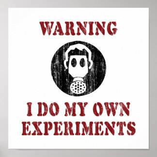 I Do My Own Experiments - Funny Scientist Grunge Poster