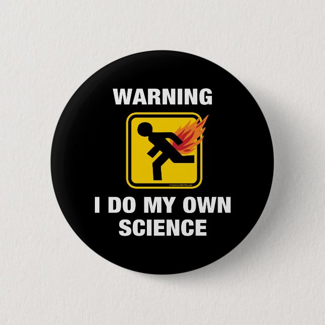 I Do My Own Science - Funny Flaming Fart Humor Pinback Button (Front)