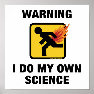 I Do My Own Science - Funny Flaming Fart Humor Poster
