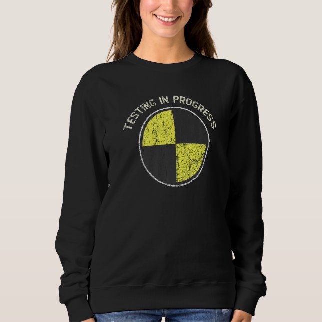 I Do My Own Stunt Break Fix Repeat Crash Test Dumm Sweatshirt (Front)