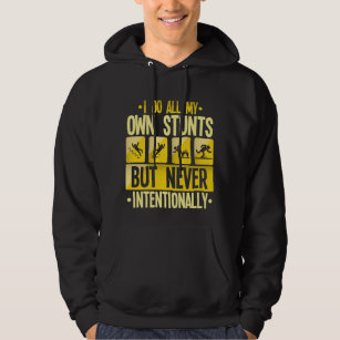I Do My Own Stunts Accident Clumsy People Humor Hoodie