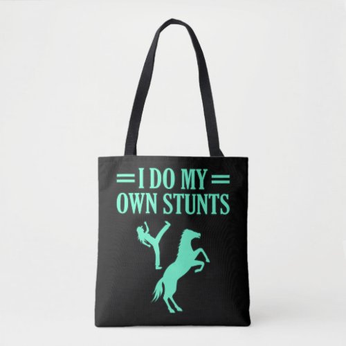 I Do My Own Stunts Barrel Racing Horse Racer Horse Tote Bag