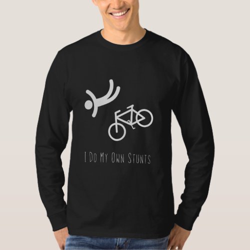 I Do My Own Stunts BMX Cycling Gift  T_Shirt
