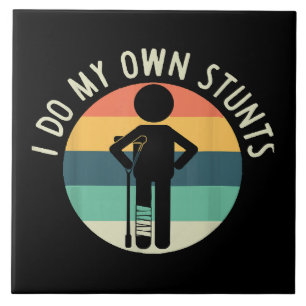 i do my own stunts ceramic tile