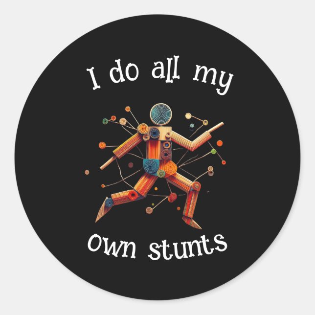 I do my own stunts classic round sticker (Front)
