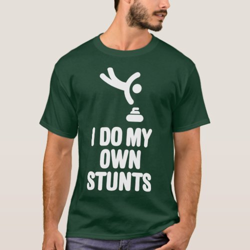 I do my own stunts curling stone funny Curling T_Shirt