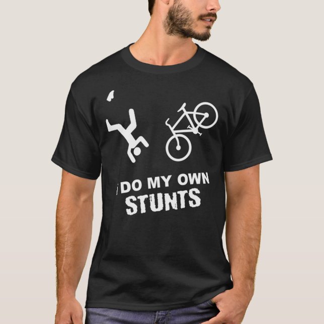 I Do My Own Stunts Cycling - Funny Bike Classic .  T-Shirt (Front)