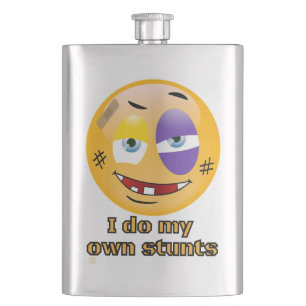 "I DO MY OWN STUNTS " funny Flask