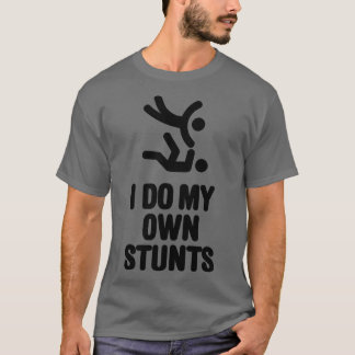 I do my own stunts funny Judo Judoka martial arts T-Shirt