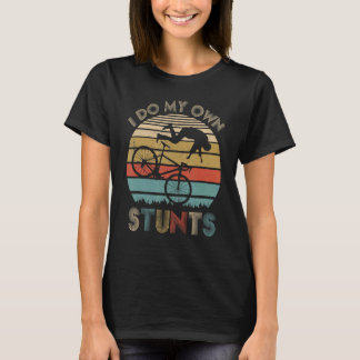 I Do My Own Stunts Funny Mountain Bikes Shirt Gift