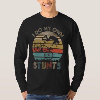 I Do My Own Stunts Funny Mountain Bikes Shirt Gift