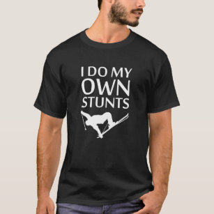 I Do My Own Stunts  Funny Xc Skiing Cross Country  T-Shirt