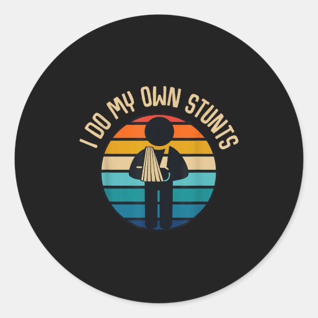 I Do My Own Stunts Get Well Funny Injury Hand Wris Classic Round Sticker (Front)