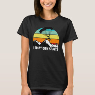 I Do My Own Stunts Get Well Injury Leg Broken Arm T-Shirt