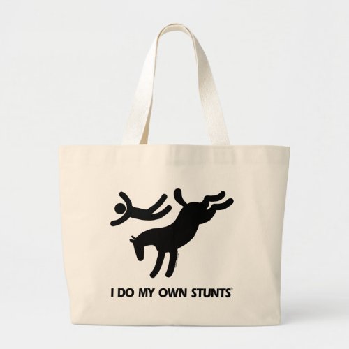 I Do My Own Stunts  Horse humorous picture of a Large Tote Bag